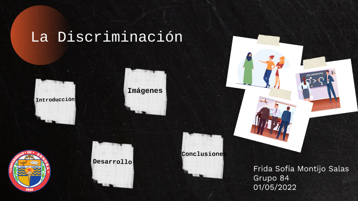 La Discriminación by Frida Montijo on Prezi