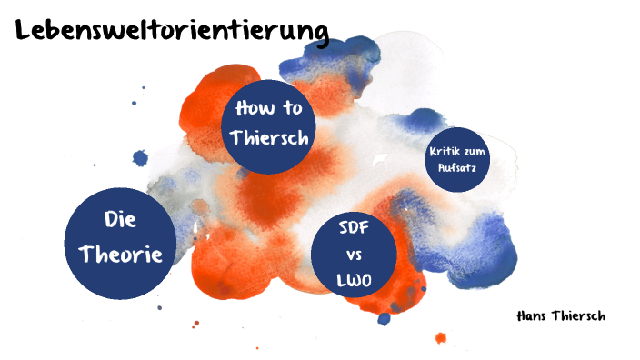 Lebensweltorientierung - Thiersch by Annika Içgen on Prezi