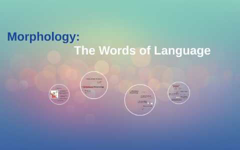 Linguistics : Morphology by MariaJesus Palominos Zamora on Prezi