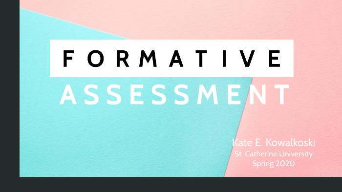 Formative Assessment by Kate Kowalkoski on Prezi