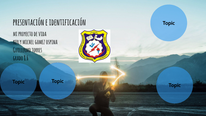MI PROYECTO DE VIDA by YERLY MICHEL GOMEZ OSPINA on Prezi