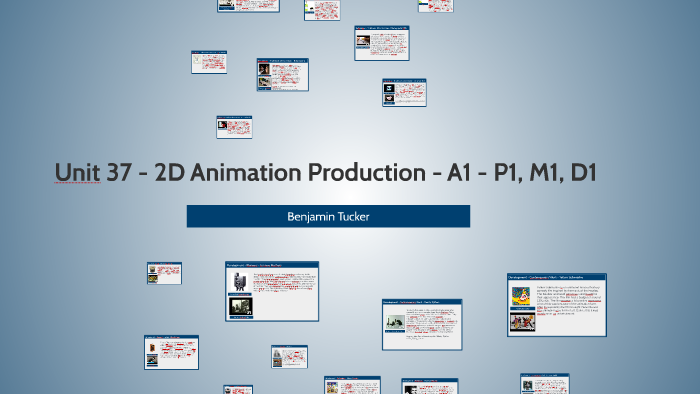 Unit 37 - 2D Animation Production by Benjamin Tucker on Prezi Next