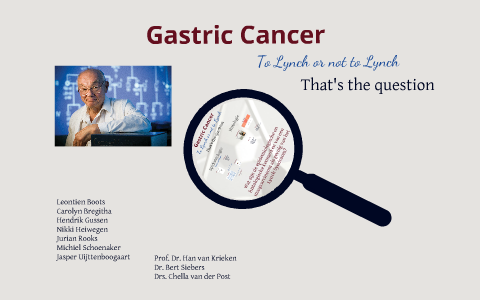 Gastric cancer by Lynch Syndrome by Jurian Rooks on Prezi