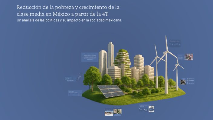 Reducción de la pobreza y crecimiento de la clase media en México a ...