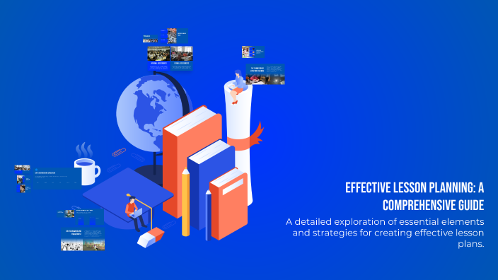 Effective Lesson Planning: A Comprehensive Guide by Sripriya Kripa on Prezi