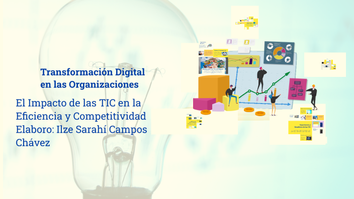 Transformación Digital en las Organizaciones by Ilse Sarahí Campos on Prezi