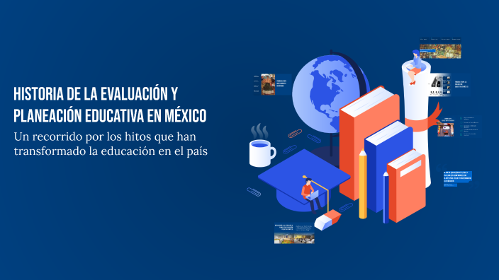 Historia de la Evaluación y Planeación Educativa en México by Dulce ...
