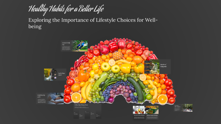 Healthy Habits for a Better Life by LeeAnn Weslager on Prezi
