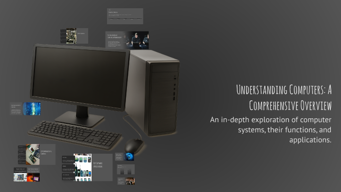 Comprehensive Computer Understanding Computers: A Comprehensive Overview by ADEL elabd on Prezi