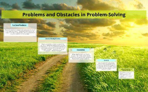 another obstacle to problem solving