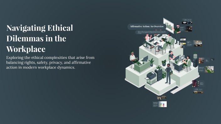 Navigating Ethical Dilemmas in the Workplace by Thomas Montella on Prezi
