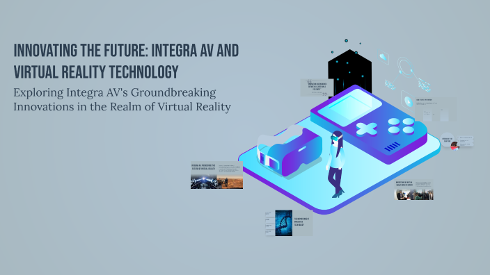 Av Virtual Innovating the Future: Integra AV and Virtual Reality Technology by ...