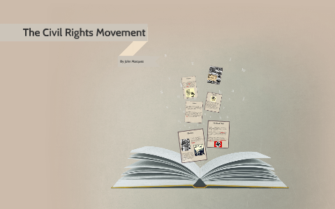 The Civil Rights Movement by John Marquez on Prezi