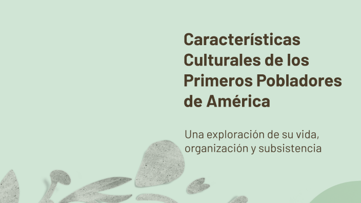 Características Culturales de los Primeros Pobladores de América by