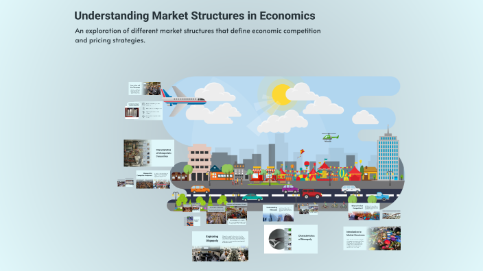 Understanding Market Structures in Economics by Patrick Williams on Prezi