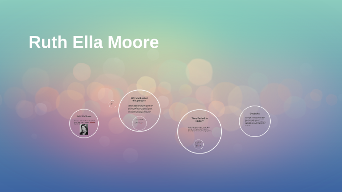 Ruth Ella Moore by Emma Franklin on Prezi