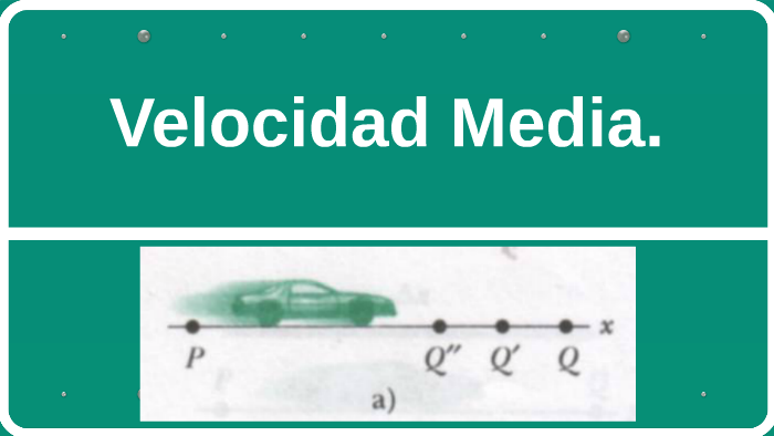 Velocidad Media. by Daniela Santos on Prezi