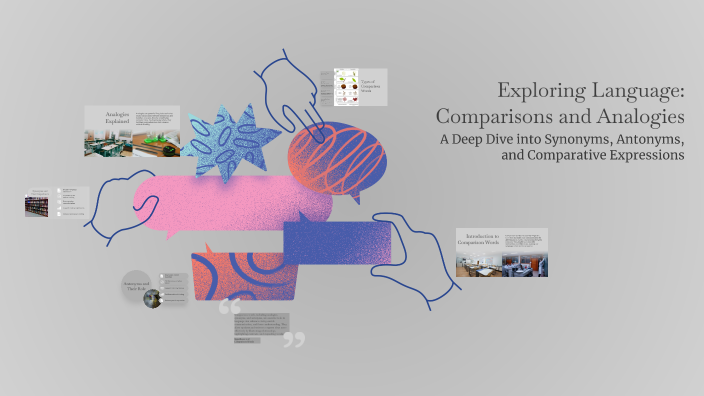 Exploring Language: Comparisons and Analogies by Kahfi Ashabul on Prezi