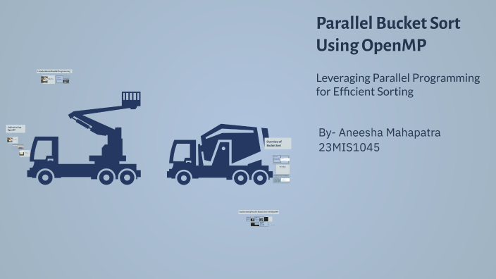 Parallel Bucket Sort Using OpenMP by Aneesha Mahapatra on Prezi