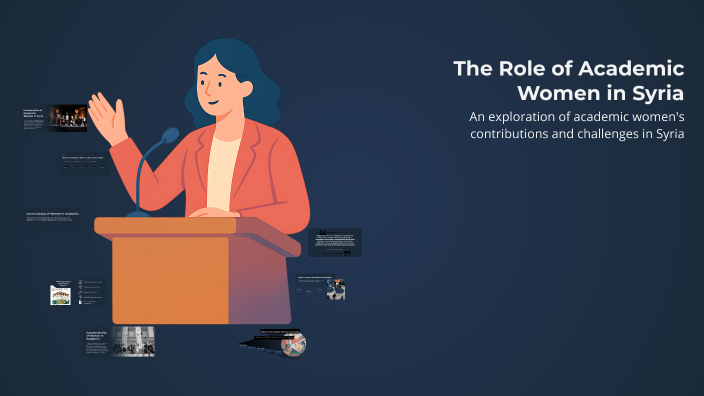 The Role of Academic Women in Syria by Dr.marwah on Prezi