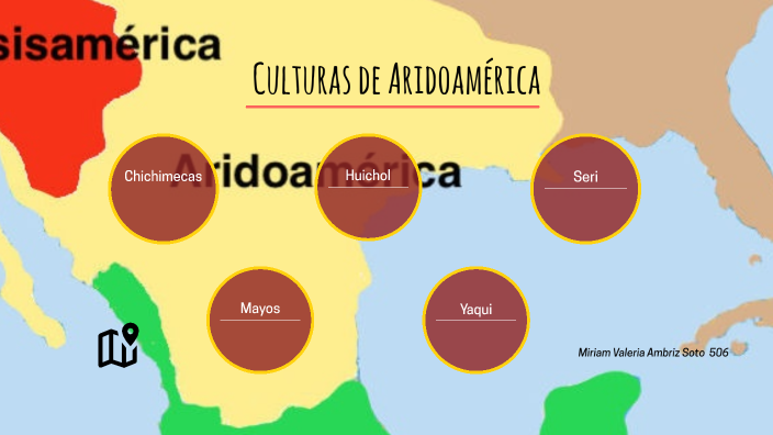 Culturas de Aridoamérica by Miriam Valeria Ambriz Soto on Prezi