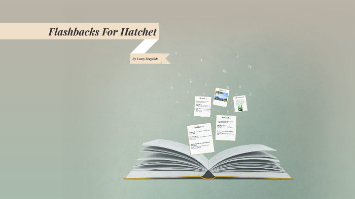 Flashbacks For Hatchet by Casey Kregeloh on Prezi