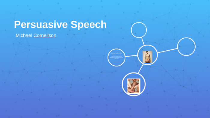 Persuasive Speech by Michael Cornelison on Prezi