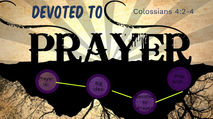 Devoted to Prayer by Kevin Furtney on Prezi