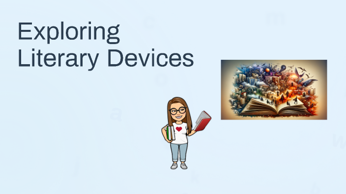 Exploring Literary Devices by Camila Troll on Prezi