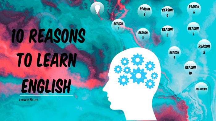 10 reasons to learn English by Laura Brun villar on Prezi