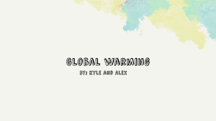 Global warming by Alex Woods on Prezi