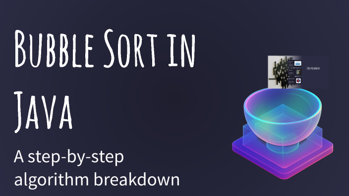 Bubble Sort in Java by Thiru N on Prezi