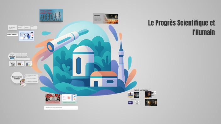 Science Et Progres Le Progrès Scientifique et l'Humain by Benjamin Gaudin on Prezi