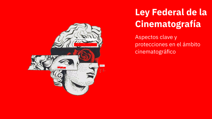 Ley Federal de la Cinematografía by Mar Uicab on Prezi
