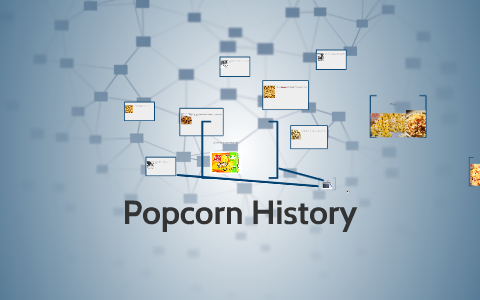 Popcorn History by Michael Miramontes on Prezi