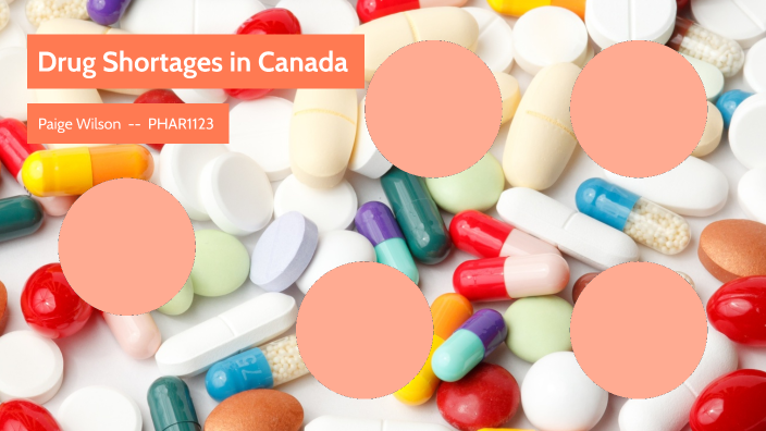 Drug Shortages In Canada By Paige Wilson