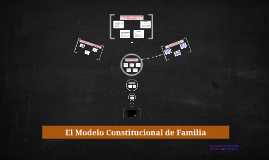 El modelo constitucional de Familia by Alex Placido