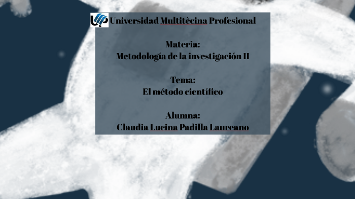 El mètodo cientìfico by Sergio Gonzalez Gonzalez on Prezi