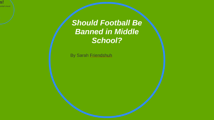 should-football-be-banned-in-middle-school-by-sarah-friendshuh