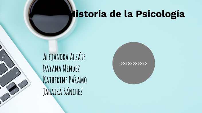 Historia de la Psicología by Dayana Mendez Caballero on Prezi