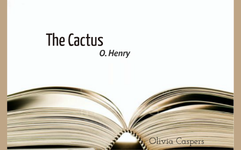 The Cactus by Olivia Caspers on Prezi