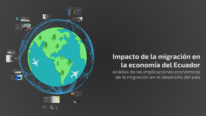 Impacto de la migración en la economía del Ecuador by azkeel on Prezi