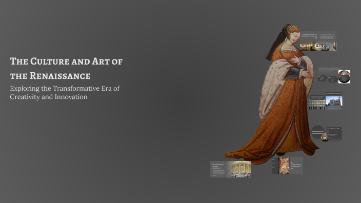 The Culture and Art of the Renaissance by Happy Happy on Prezi