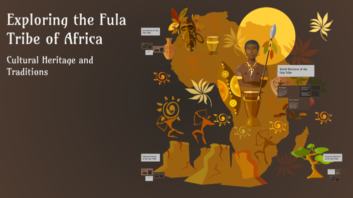 Exploring the Fula Tribe of Africa by Siann isaacs on Prezi