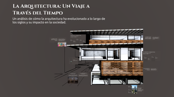 La Arquitectura: Un Viaje a Través del Tiempo by alondra CG on Prezi
