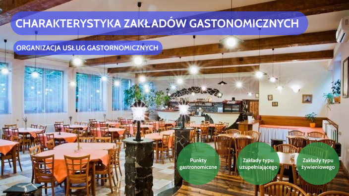 Charakterystyka zakładów gastronomicznych by Anna Krótki on Prezi
