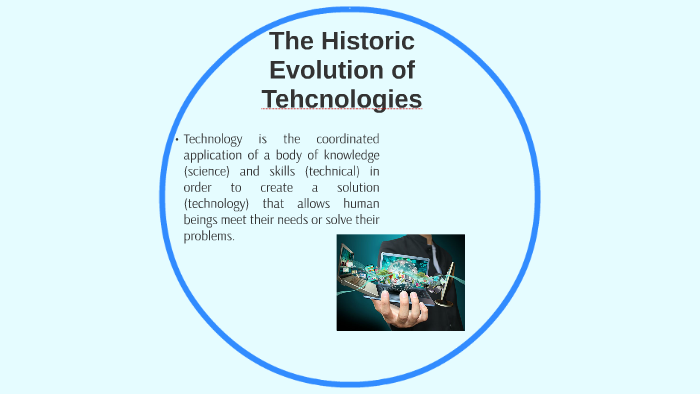 The Historic Evolution of Tehcnologies by Maria Fuentes 11B on Prezi