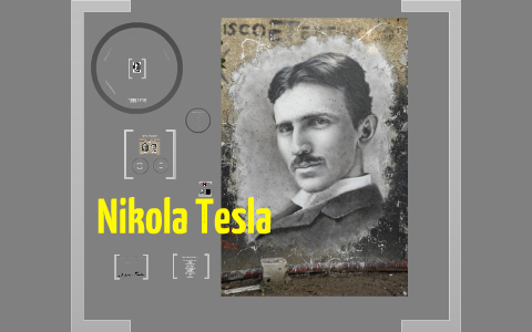 Nikola Tesla: The genius who lit the world! by Michael Unck on Prezi