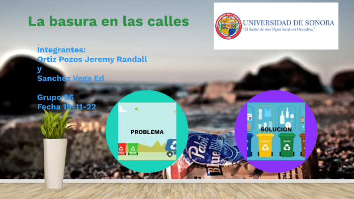 La basura en la calle by Jeremy Ortiz pozos on Prezi