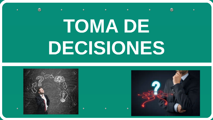 TOMA DE DECISIONES by